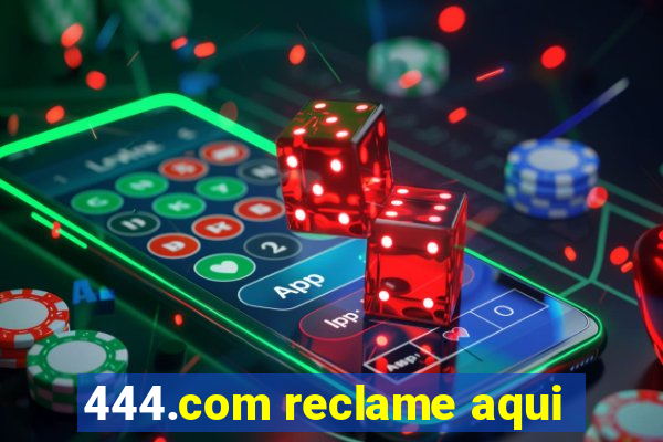 444.com reclame aqui